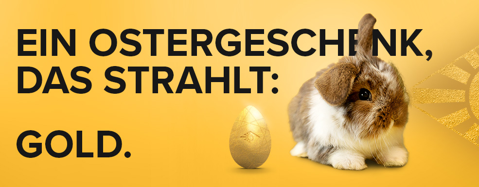 Ein Ostergeschenk, das strahlt: Gold.